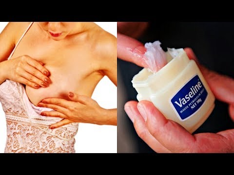 Vaseline and Tooth Paste for Beautiful Breast